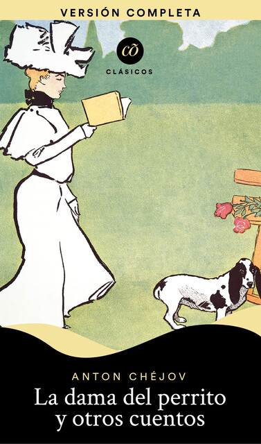 La dama del perrito y otros cuentos, Anton Chéjov