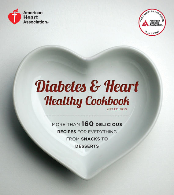 Diabetes and Heart Healthy Cookbook, American Heart Association, American Diabetes Association