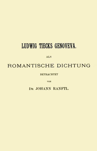 Ludwig Tiecks Genoveva, als romantische Dichtung betrachtet, Johann Ranftl