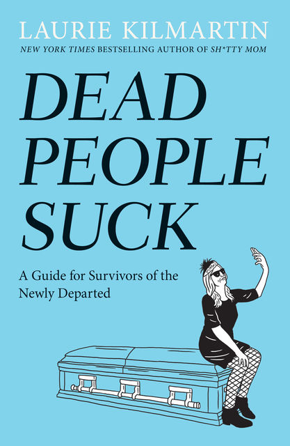 Dead People Suck, Laurie Kilmartin