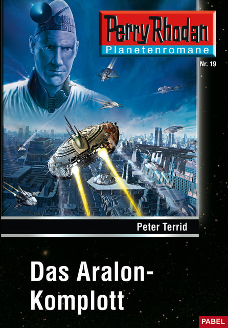 Planetenroman 19: Das Aralon-Komplott, Peter Terrid