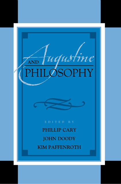 Augustine and Philosophy, Phillip Cary