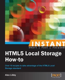 Instant HTML5 Local Storage How-to, Alex Libby