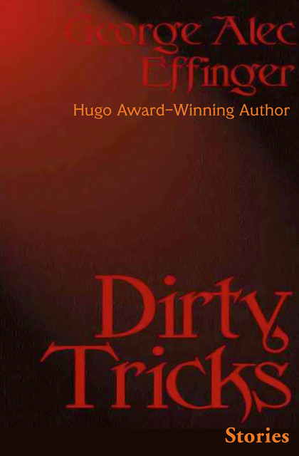 Dirty Tricks, George A Effinger