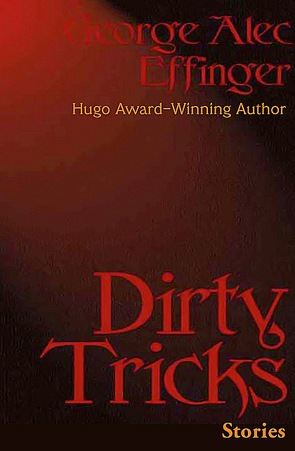 Dirty Tricks, George A Effinger