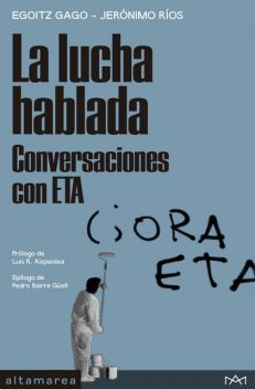 La lucha hablada, Egoitz Gago, Jerónimo Ríos