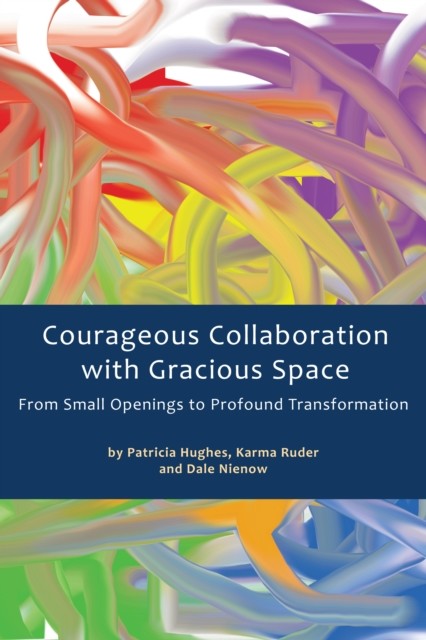Courageous Collaboration with Gracious Space, Patricia Hughes