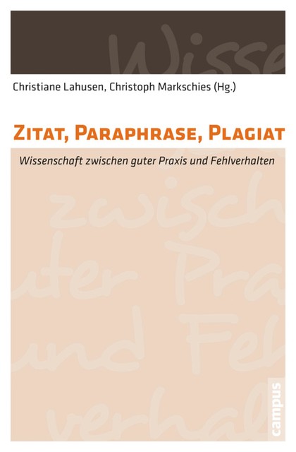 Zitat, Paraphrase, Plagiat, Christoph Markschies, Wolfgang Klein, Benjamin Lahusen, Caroline Lodemann, Christiane Lahusen, Ferdinand Hucho, Göran Hermerén, Jürgen Fohrmann, Ludger Honnefelder, Matthias Kleiner, Mitchell Ash, Peter Gaehtgens, Rainer Hank, Rainer Maria Kiesow, Randolf