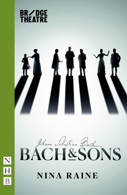Bach & Sons (NHB Modern Plays), Nina Raine