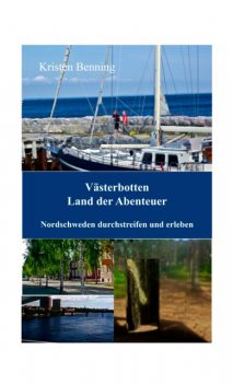 Västerbotten Land der Abenteuer, Kristen Benning