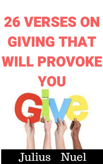 26 Verses On Giving That Will Provoke You, Julius Nuel