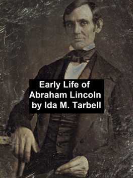 Early Life of Abraham Lincoln, Ida Tarbell