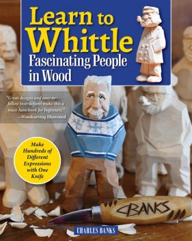 Learn to Whittle Fascinating People in Wood, Charles Banks