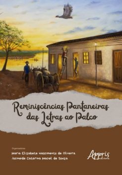 Reminiscências Pantaneiras, Jocineide Catarina Maciel de Souza, Maria Elizabete Nascimento de Oliveira