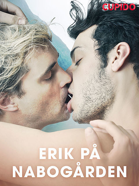 Erik på nabogården, – Cupido