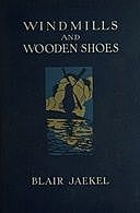 Windmills and Wooden Shoes, Blair Jaekel