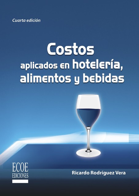 Costos aplicados en hotelería, alimentos y bebidas, Ricardo Silva Rodríguez