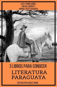3 Libros Para Conocer Literatura Paraguaya, Rafael Barrett, Eloy Fariña Núñez, Manuel Guerrero