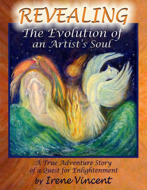 Revealing: The Evolution of an Artist's Soul, Irene Vincent