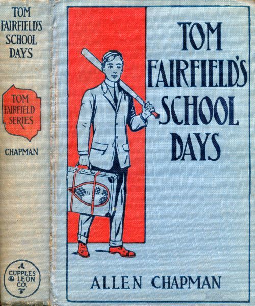 Tom Fairfield's Schooldays: or, The Chums of Elmwood Hall, Allen Chapman