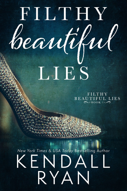 Filthy Beautiful Lies, Kendall Ryan