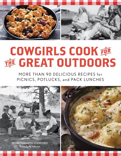 Cowgirls Cook for the Great Outdoors, Robin Johnson, Jill Stanford
