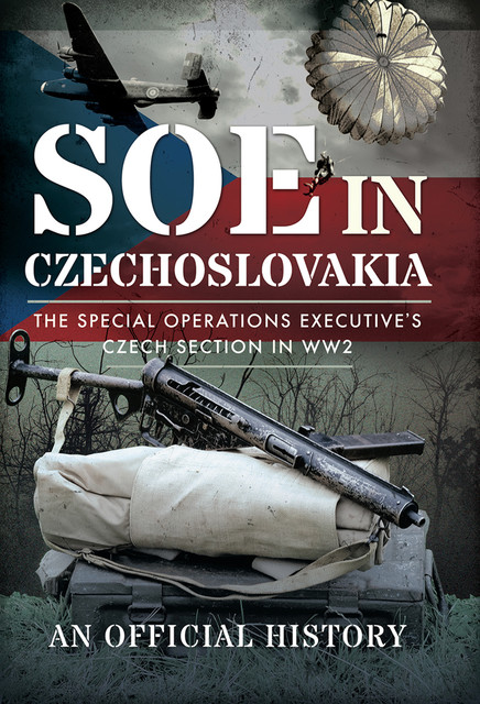 SOE in Czechoslovakia, An Official History