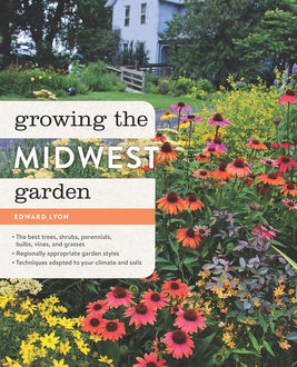 Growing the Midwest Garden, Edward Lyon