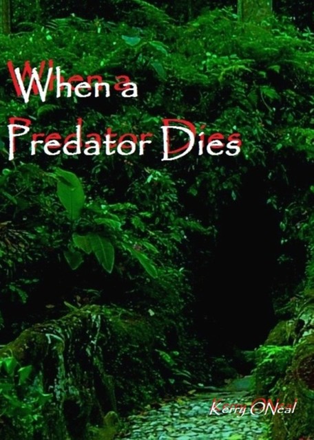 When a Predator Dies, Kerry ONeal
