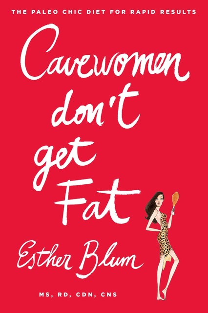 Cavewomen Don't Get Fat, Esther Blum