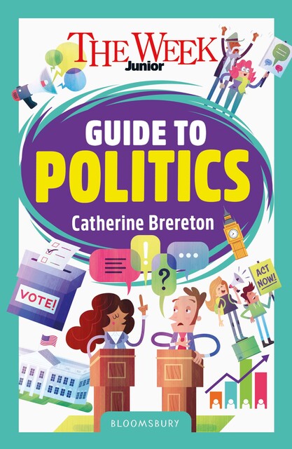 The Week Junior Guide to Politics, Catherine Brereton, The Week Junior