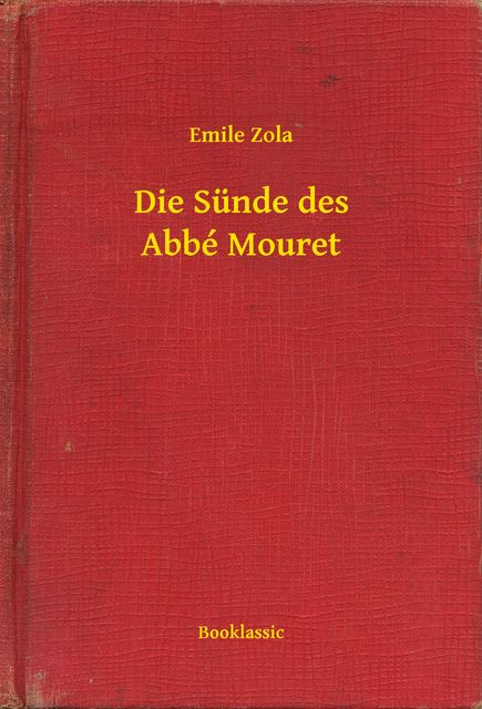Die Sünde Des Abbé Mouret, Émile Zola