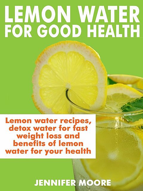 Lemon Water for Good Health, Jennifer Moore