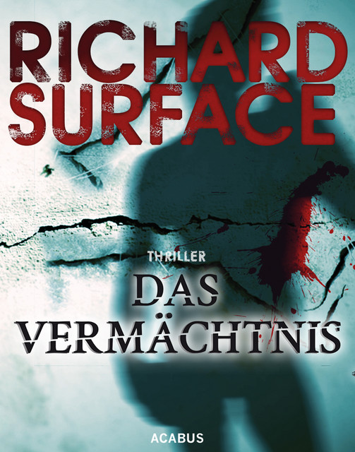 Das Vermächtnis. The Legacy, Richard Surface