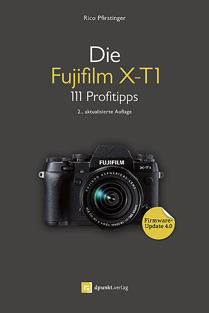 Die Fujifilm X-T1, Rico Pfirstinger