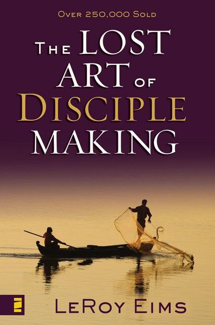The Lost Art of Disciple Making, LeRoy Eims