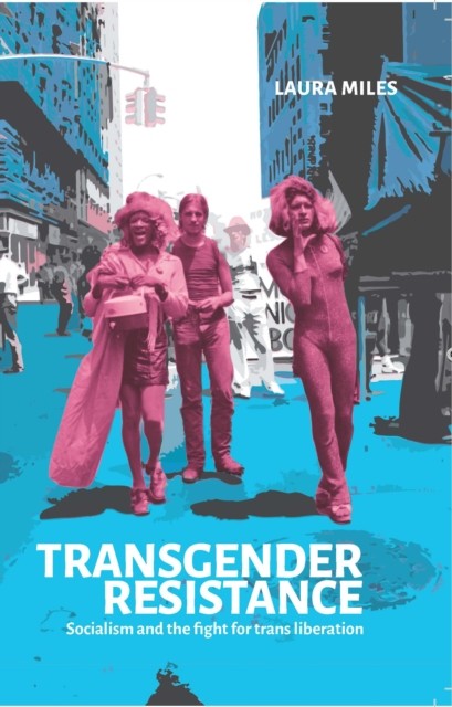 Transgender Resistance, Laura Miles