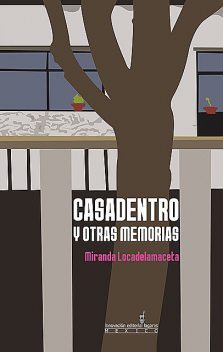 Casadentro y otras memorias, Miranda Locadelamaceta