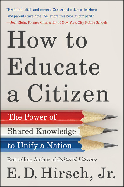 How to Educate a Citizen, E.D. Hirsch