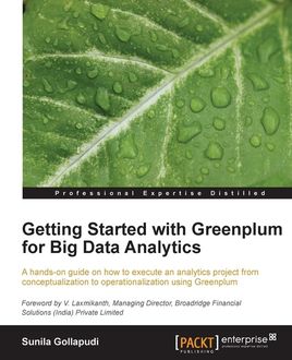 Getting Started with Greenplum for Big Data Analytics, Sunila Gollapudi