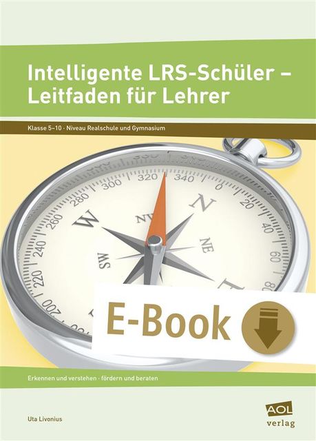 Intelligente LRS-Schüler – Leitfaden für Lehrer, Uta Livonius