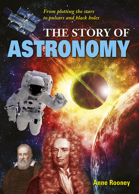 The Story of Astronomy, Anne Rooney