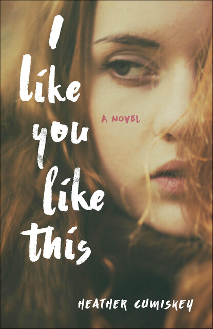 I Like You Like This, Heather Cumiskey