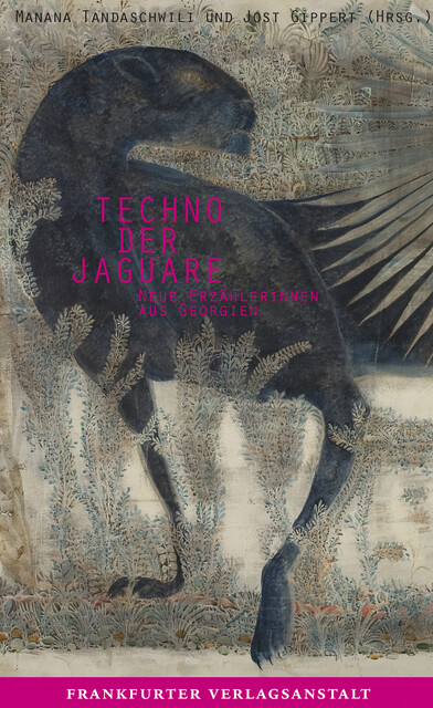 Techno der Jaguare, Nino Haratischwili, Anna Kordzaia-Samadaschwili, Eka Tchilawa, Ekaterine Togonidze, Maka Mikeladze, Nestan Kwinikadze, Tamta Melaschwili