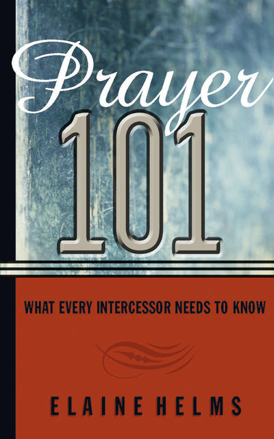 Prayer 101, Elaine Helms