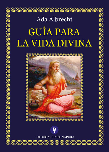 Guía para la Vida Divina, Ada Albrecht