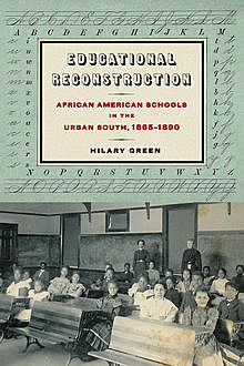 Educational Reconstruction, Hilary Green