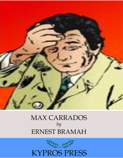 Max Carrados, Ernest Bramah