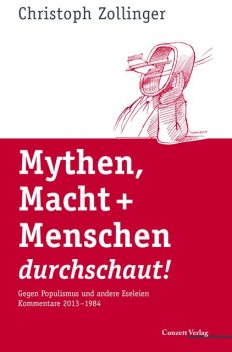 Mythen, Macht + Menschen durchschaut, Christoph Zollinger