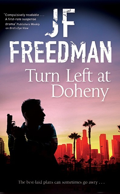 Turn Left at Doheny, J.F. Freedman